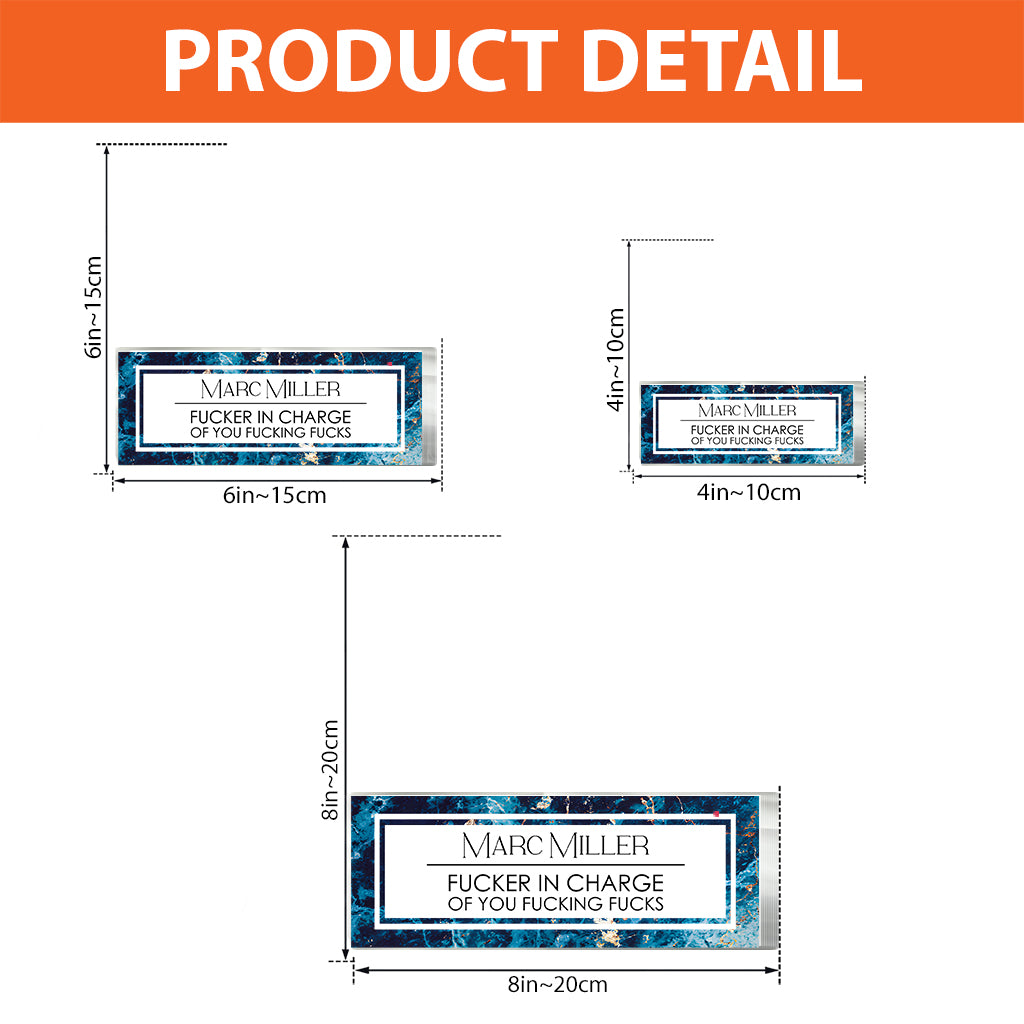 F*cker In Charge Of You F*cking F*ck - Personalized Colleague Custom Shaped Acrylic Plaque