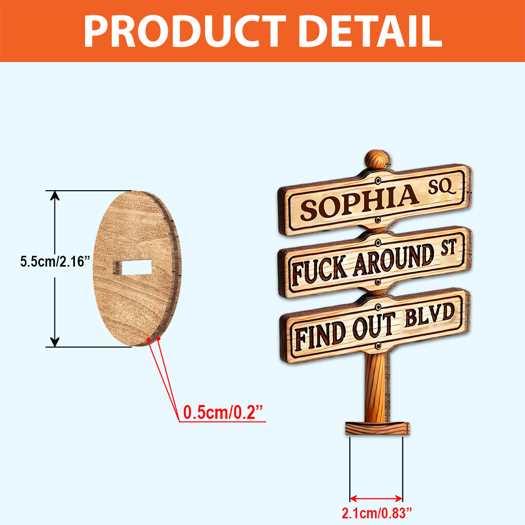 Fuck Around & Find Out - Personalized Colleague Freestanding Wood Plaque