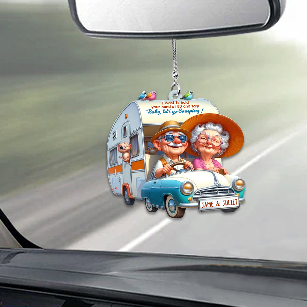 I Want to Hold Your Hand at 80 And Say Baby Let's Go Camping - Personalized Camping Car Ornament