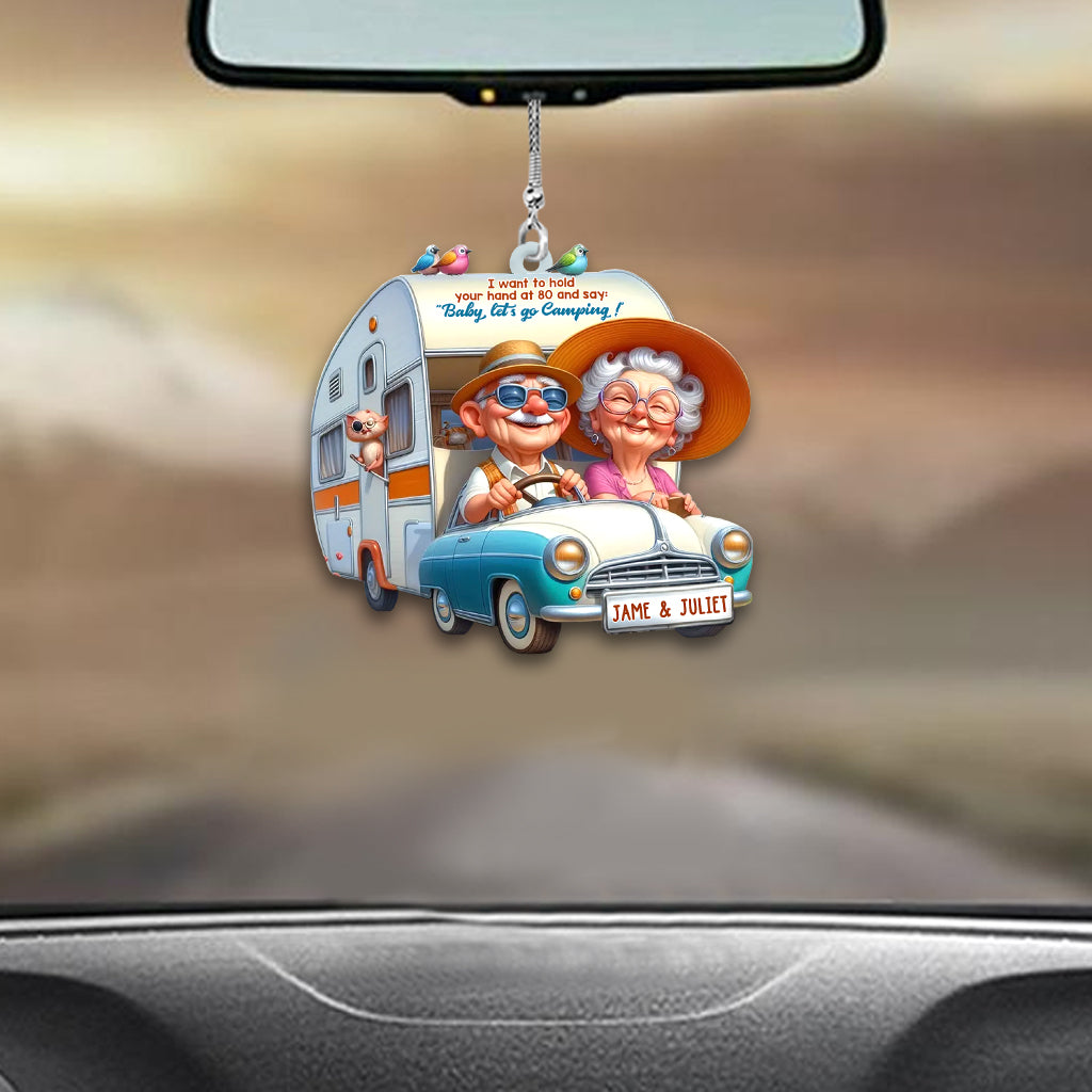 I Want to Hold Your Hand at 80 And Say Baby Let's Go Camping - Personalized Camping Car Ornament