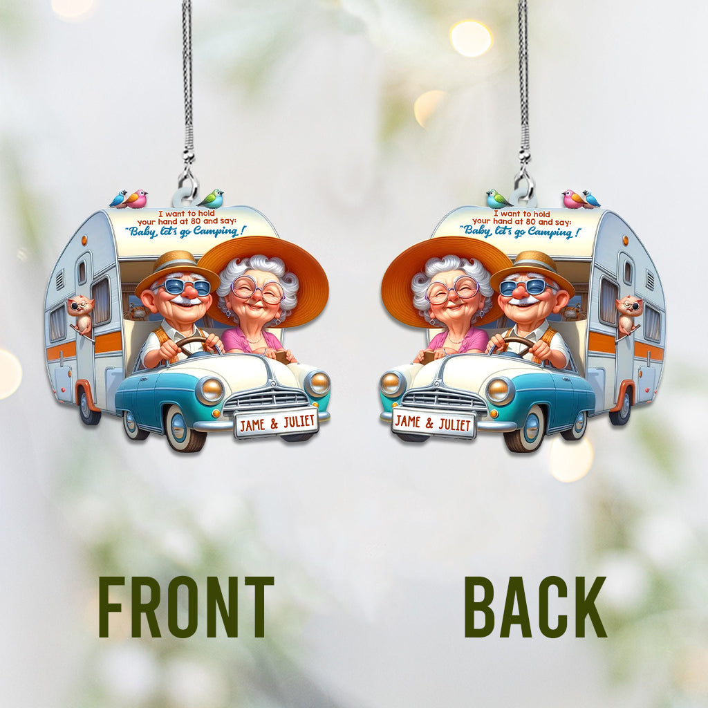 I Want to Hold Your Hand at 80 And Say Baby Let's Go Camping - Personalized Camping Car Ornament