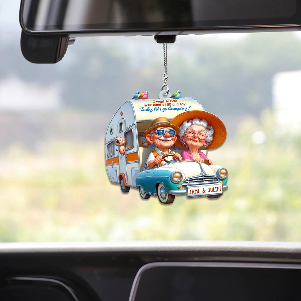 I Want to Hold Your Hand at 80 And Say Baby Let's Go Camping - Personalized Camping Car Ornament