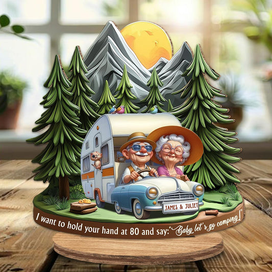 I Want to Hold Your Hand at 80 And Say Baby Let's Go Camping - Personalized Camping Freestanding Wood Plaque