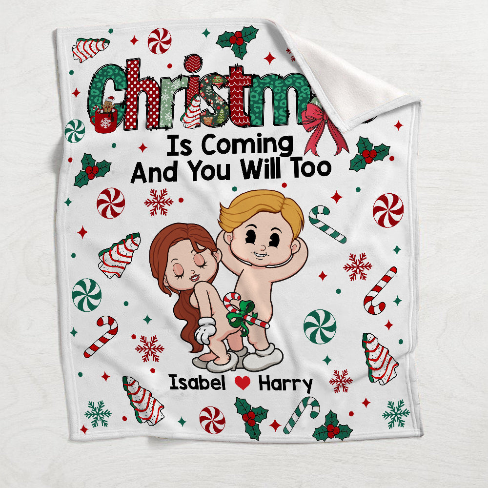 Christmas Is Coming And You Will Too - Personalized Couple Blanket