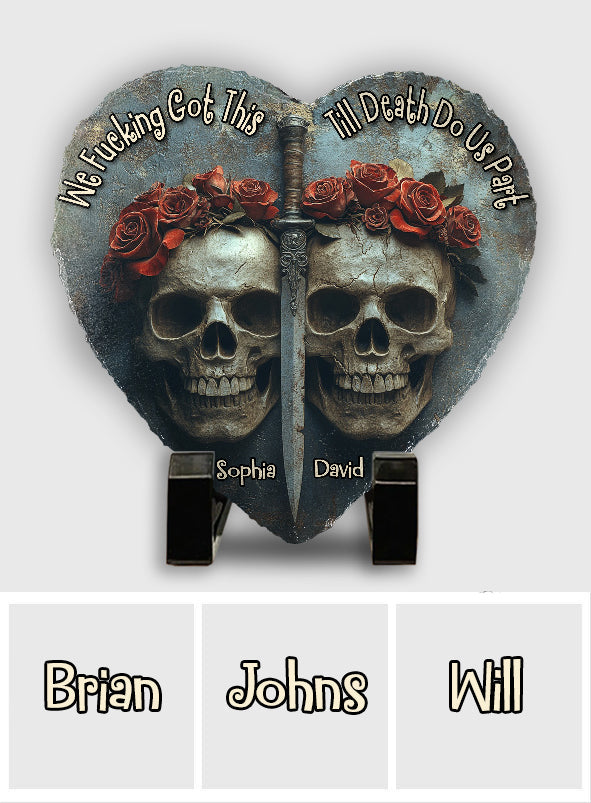 We Got This, Till Death Do Us Part - Personalized Couple Heart Shaped Stone
