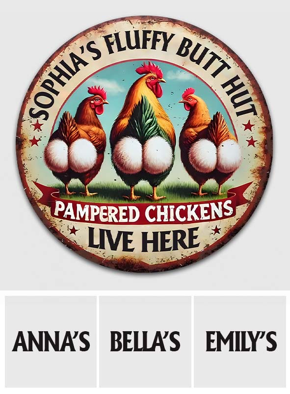 Pampered Chickens Live Here - Personalized Chicken Round Metal Sign
