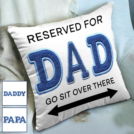 Reserved For Dad - Personalized Father Throw Pillow