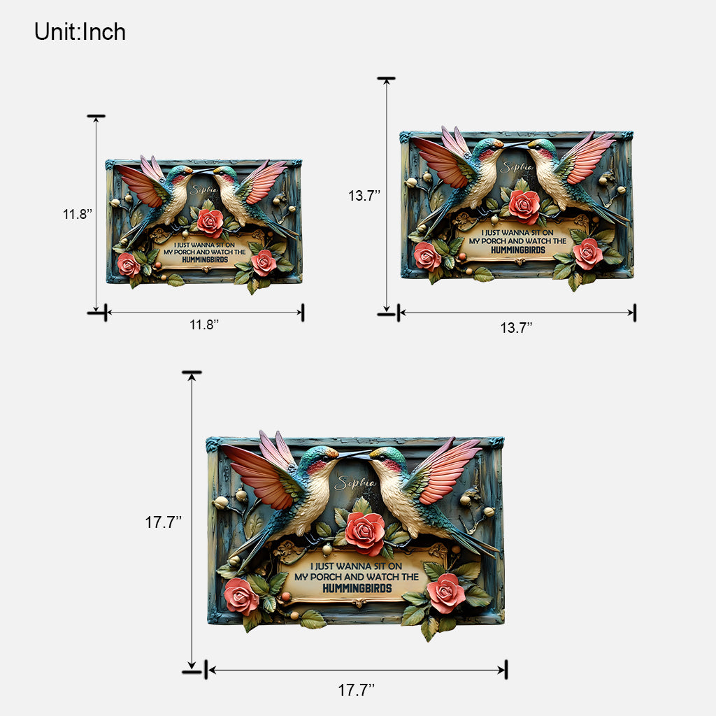 I Just Wanna Sit On My Porch And Watch The Hummingbird - Personalized Hummingbird Custom Shaped Wood Sign