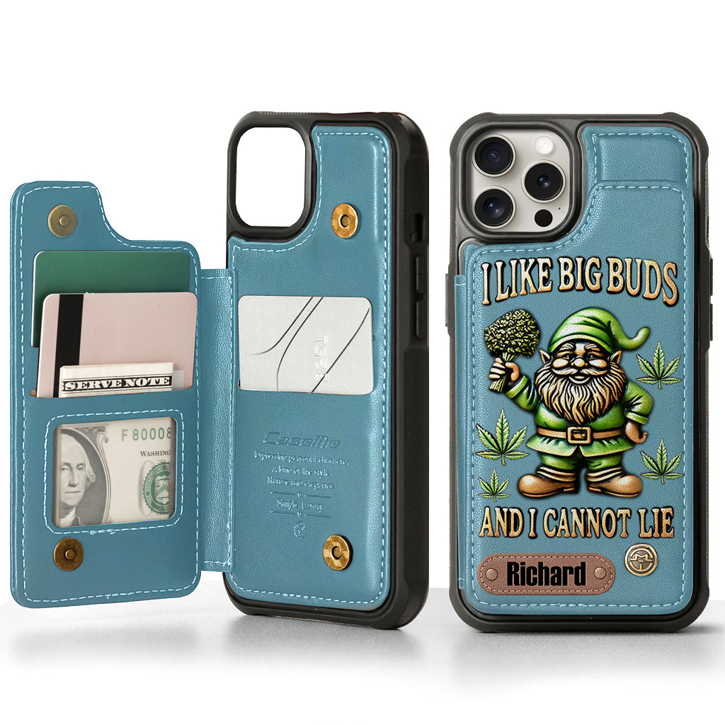 I Like Big Buds - Personalized Weed Wallet Phone Case