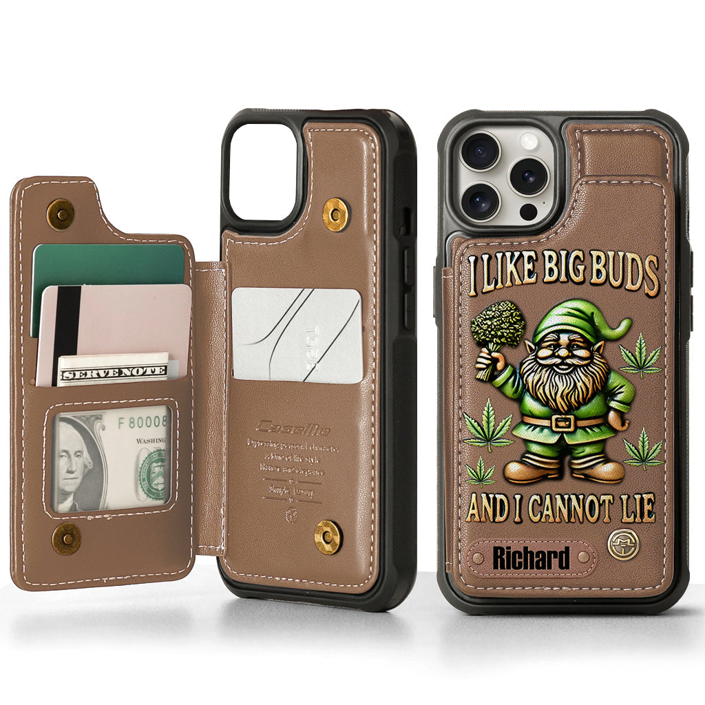 I Like Big Buds - Personalized Weed Wallet Phone Case