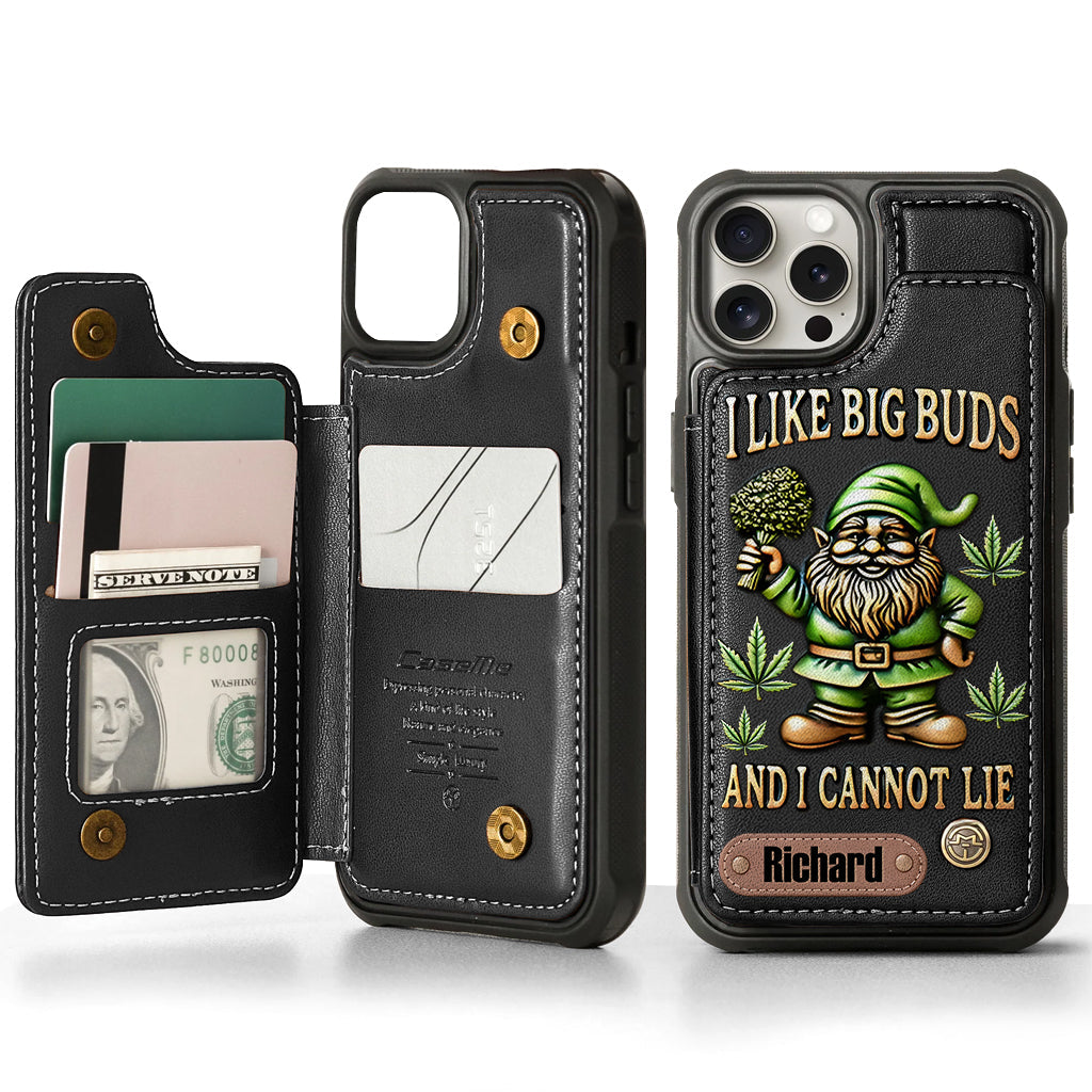 I Like Big Buds - Personalized Weed Wallet Phone Case