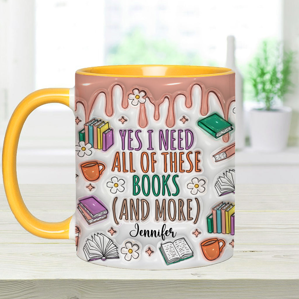 Yes I Do Need All These Books - Personalized Book Accent Mug