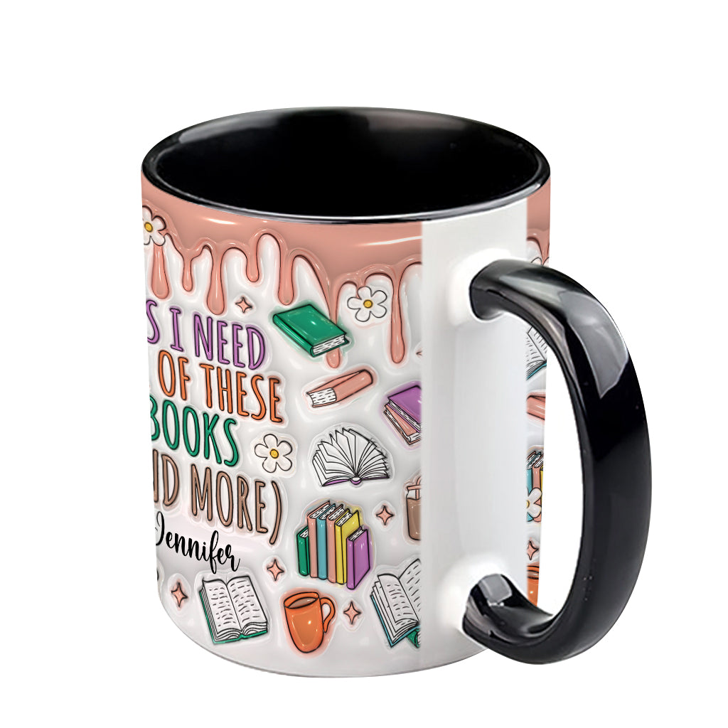 Yes I Do Need All These Books - Personalized Book Accent Mug