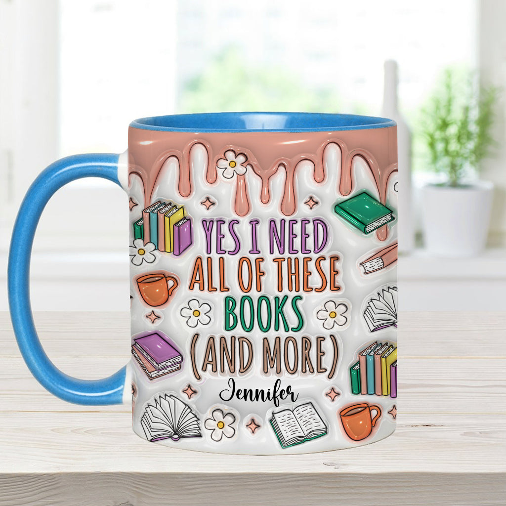 Yes I Do Need All These Books - Personalized Book Accent Mug