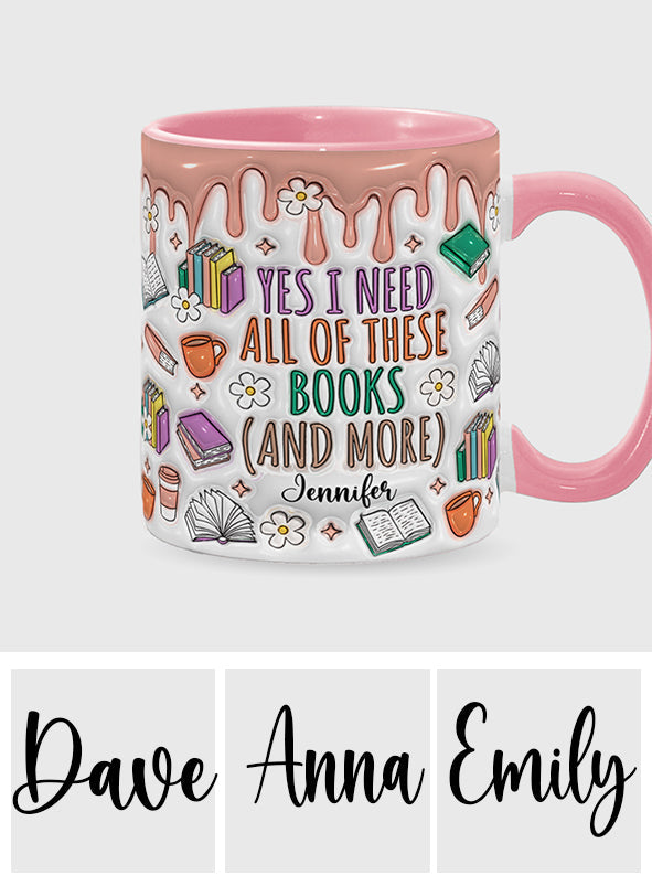 Yes I Do Need All These Books - Personalized Book Accent Mug