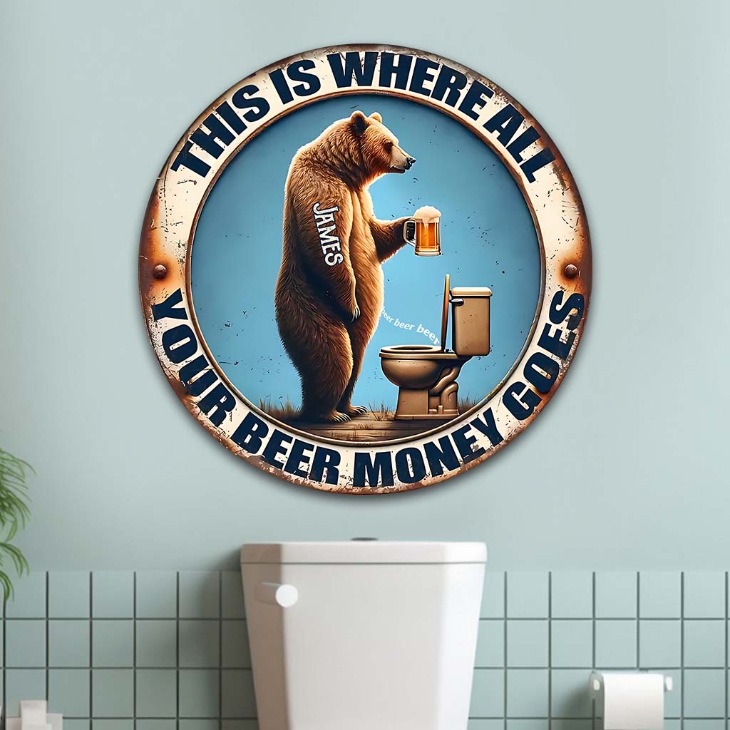 Your Beer Money Goes - Personalized Beer Round Metal Sign