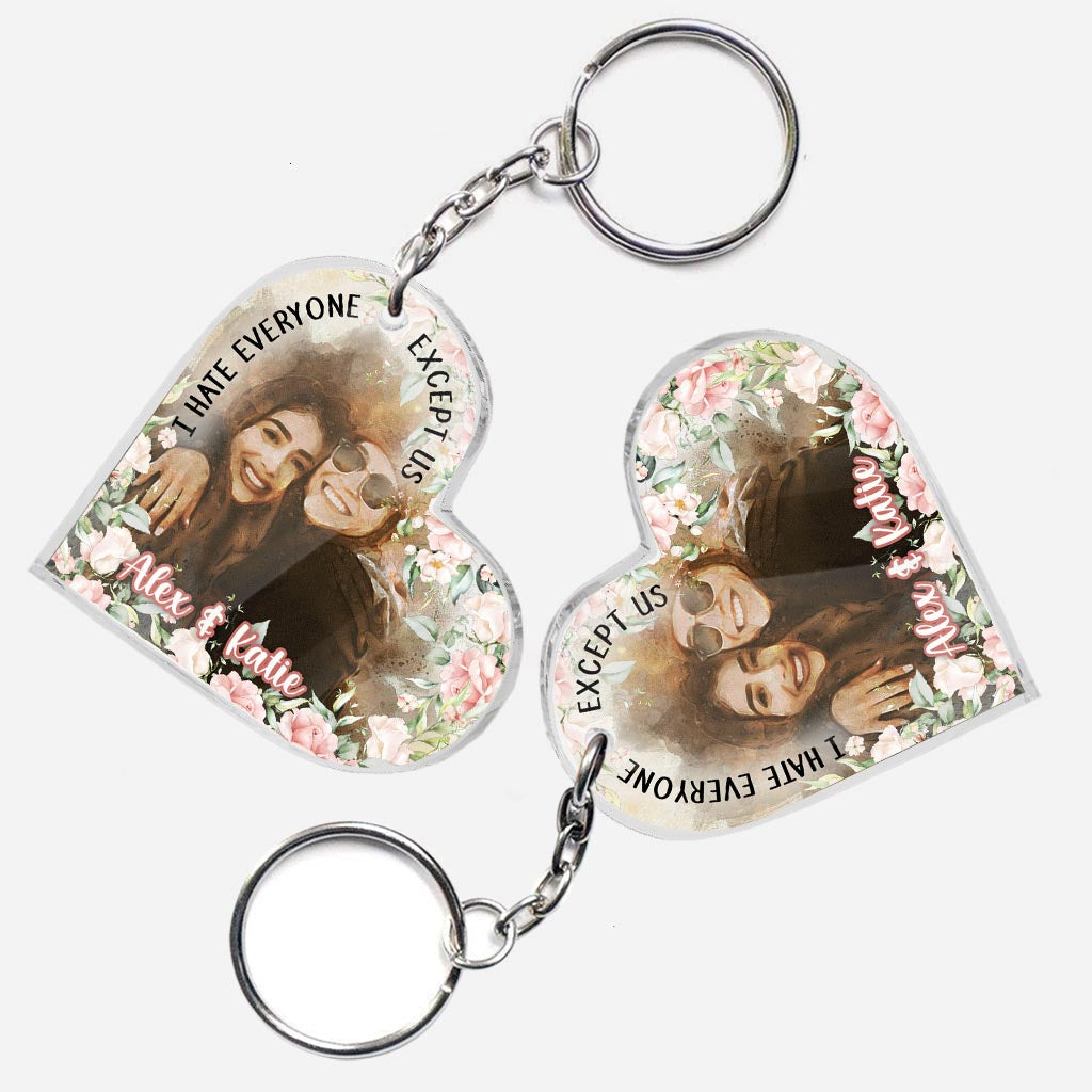 I Hate Everyone Except Us - Personalized Bestie Keychain