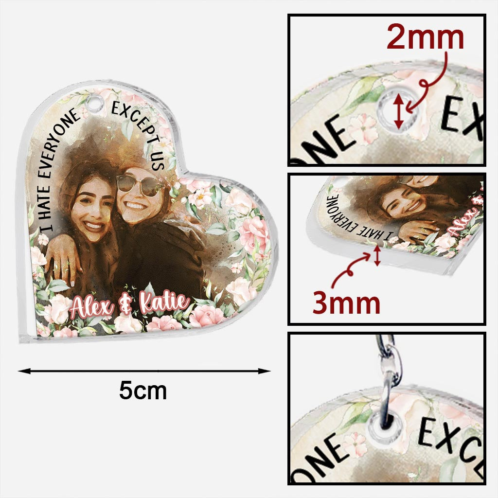 I Hate Everyone Except Us - Personalized Bestie Keychain
