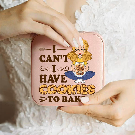 I Can't I Have Cookies To Bake - Personalized Baking Jewelry Box