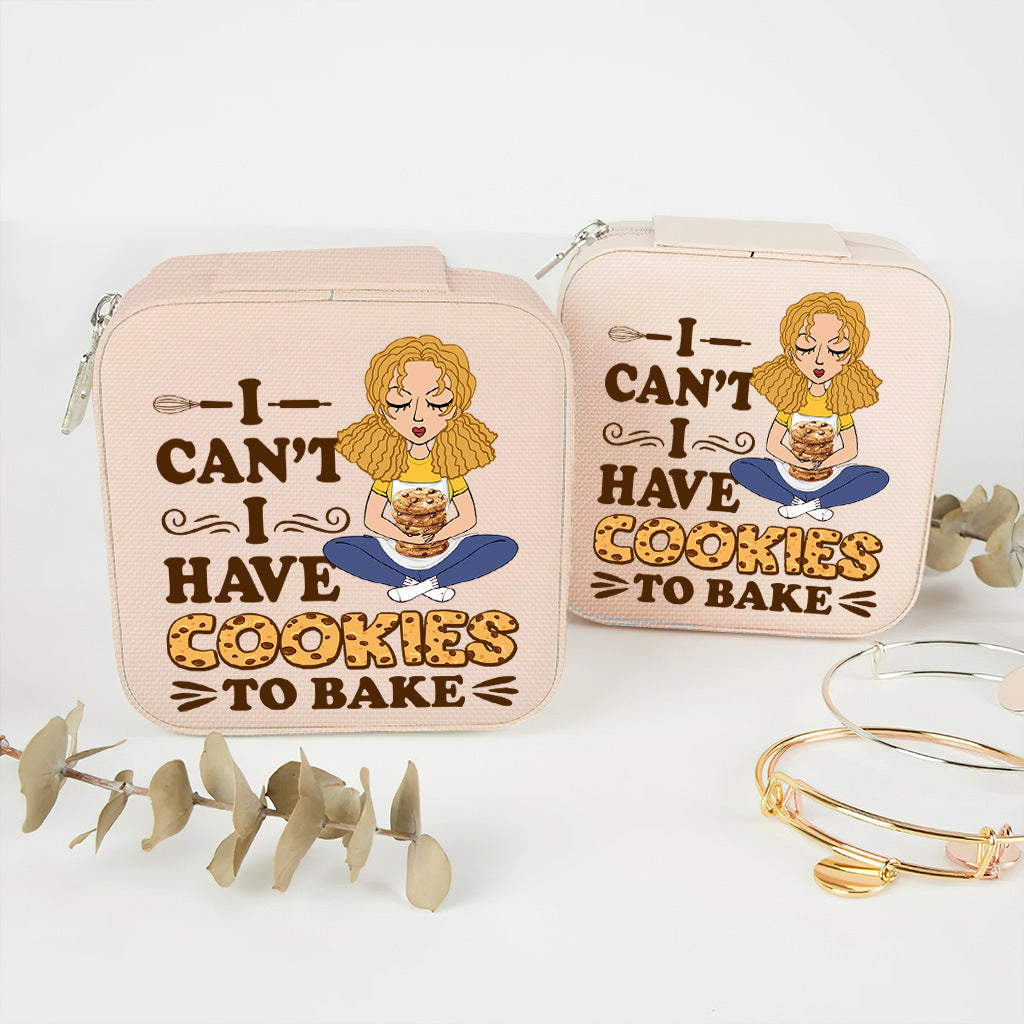 I Can't I Have Cookies To Bake - Personalized Baking Jewelry Box