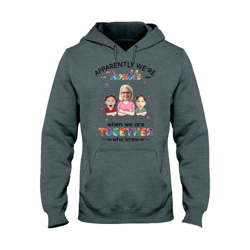 Apparently We're Trouble When We're Together - Gift for grandma, grandma, granddaughter, grandson - Personalized T-shirt And Hoodie