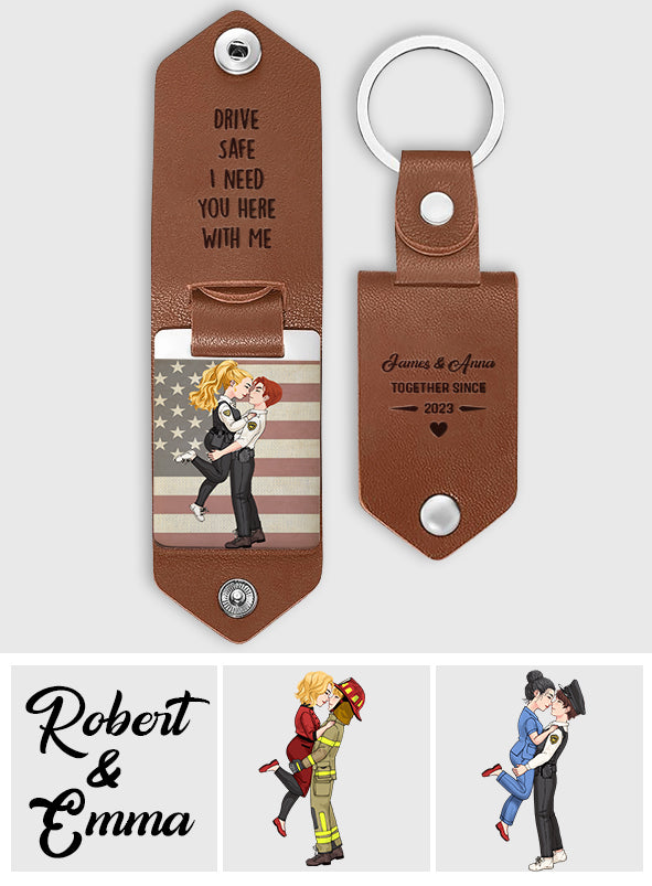 Drive Safe I Need You Here With Me - Personalized Couple Leather Photo Keychain