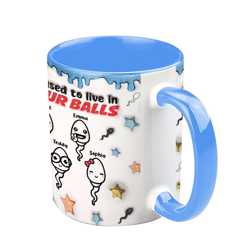 We Used To Live In Your Balls - Personalized Father Accent Mug