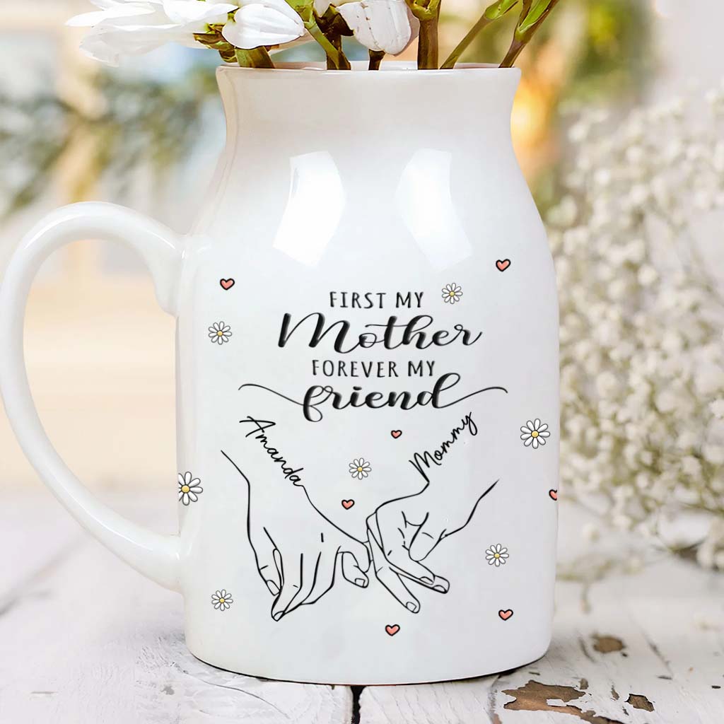 First My Mother Forever My Friend - Personalized Mother Ceramic Flower Vase