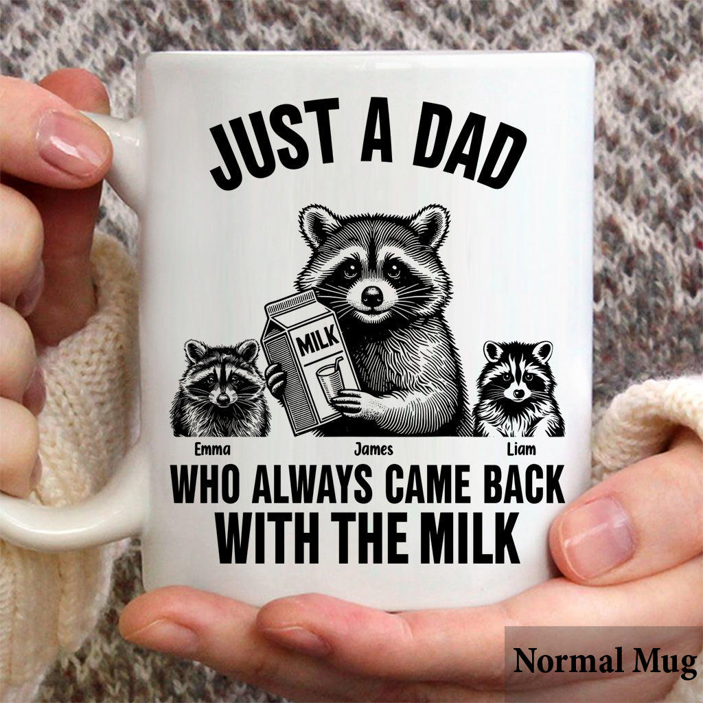 Just A Dad Who Always Came Back With The Milk - Personalized Father Mug