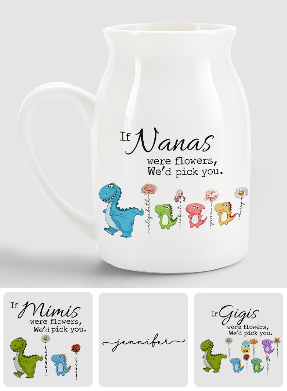 If Nana Were Flowers - Personalized Grandma Ceramic Flower Vase