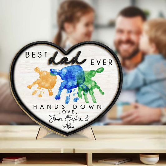 Best Dad Ever Hands Down - Personalized Father 2 Layered Wood Sign / Wood Plaque