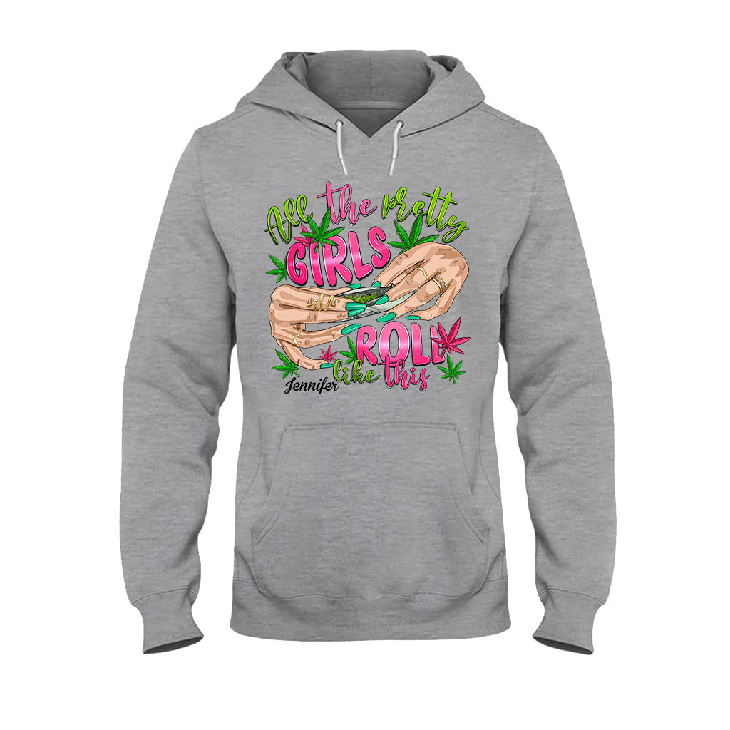 All The Pretty Girls Roll Like This - Personalized Weed T-shirt And Hoodie