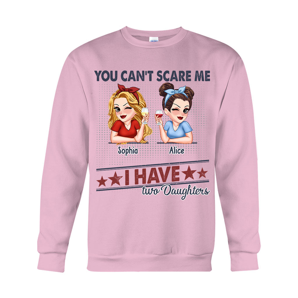 You Can't Scare Me, I Have Two Daughters - Personalized Father T-shirt And Hoodie