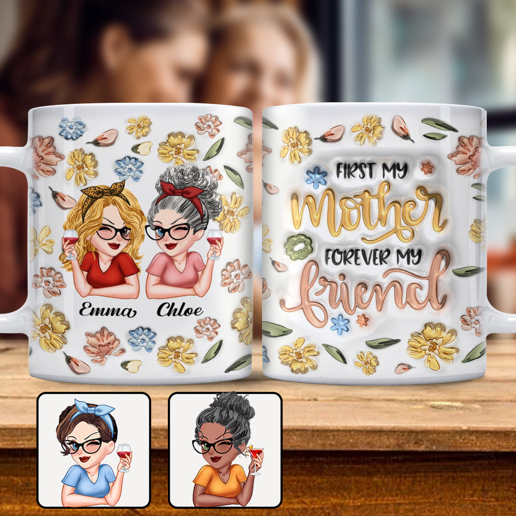 First My Mother Forever My Friend - Personalized Mother Mug