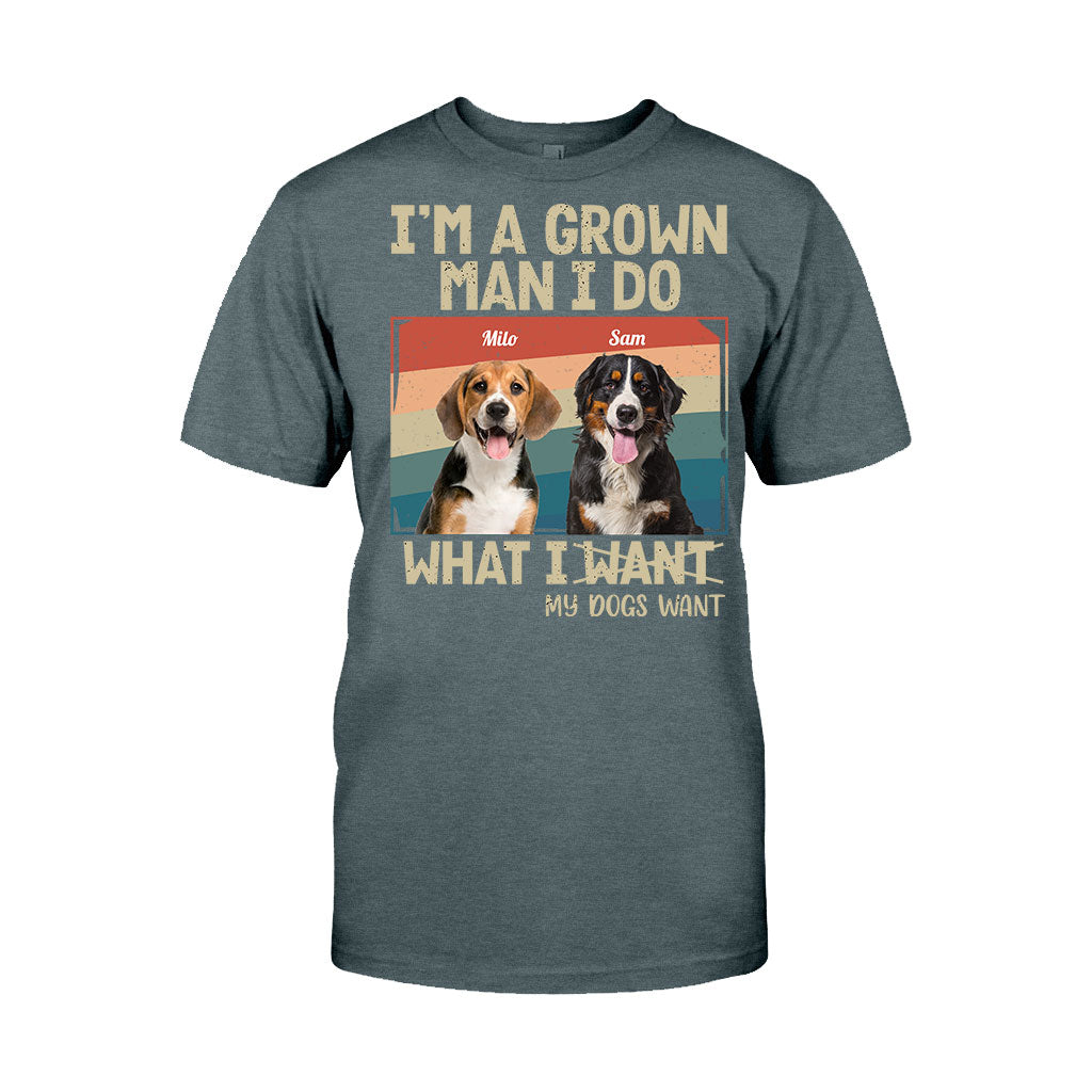 I'm A Grown Man/ Woman I Do What My Pets Want - Personalized Dog T-shirt And Hoodie