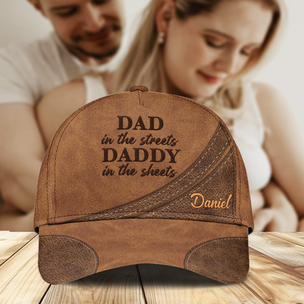 Dad In The Streets Daddy In The Sheets - Personalized Father Classic Cap