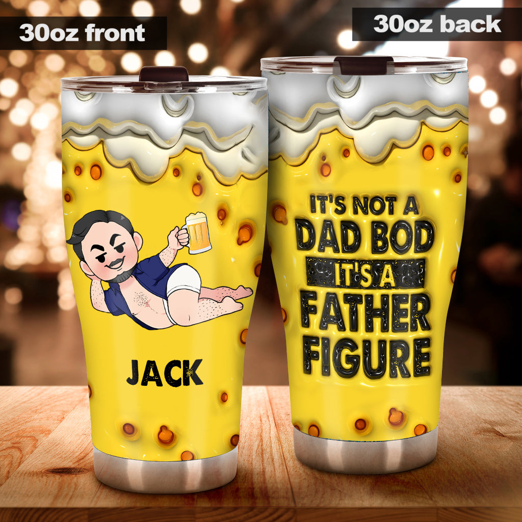 It's Not A Dad Bob It's A Fatherfigure - Personalized Father Tumbler