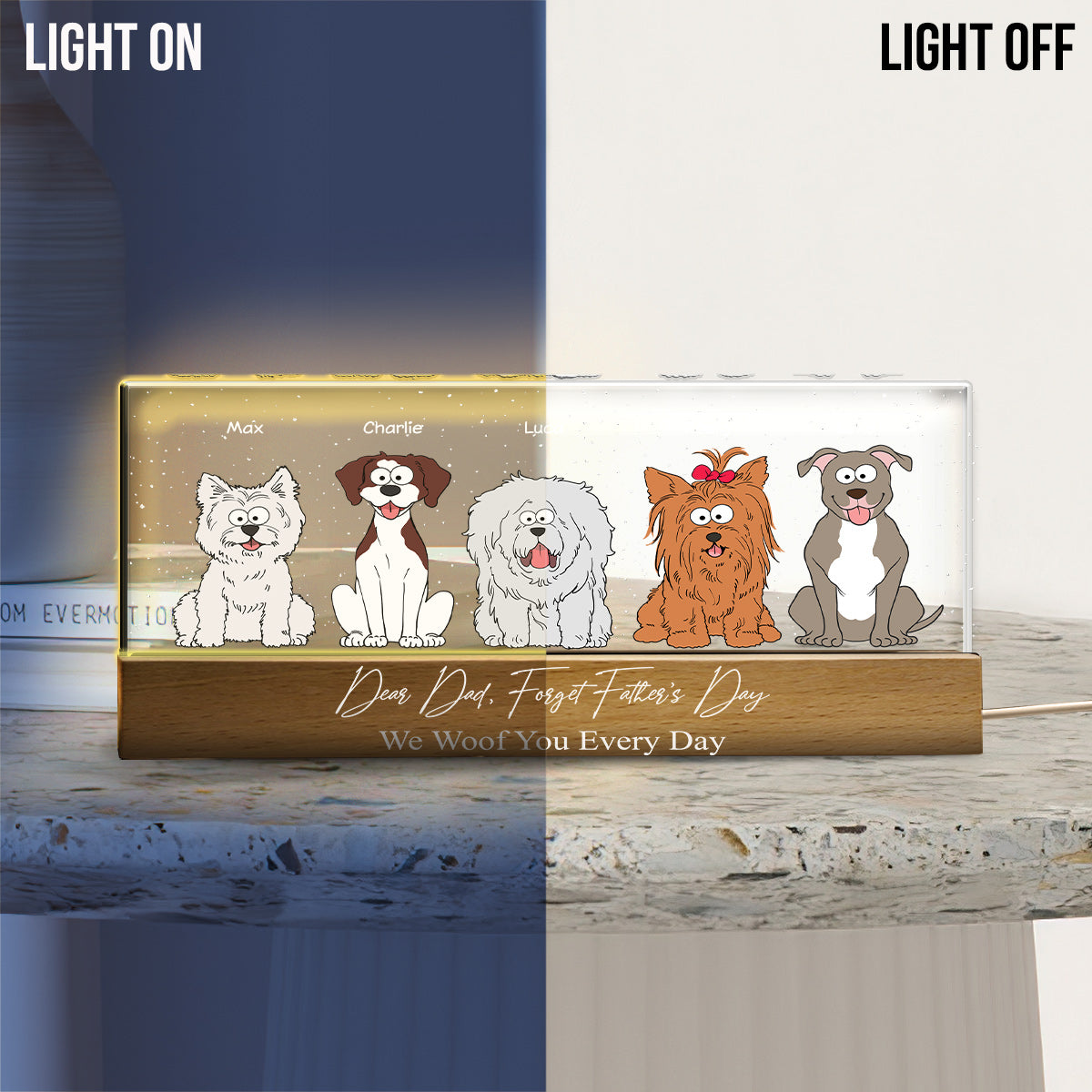 Forget Father's Day We Woof You Everyday - Personalized Dog Custom LED Night Light