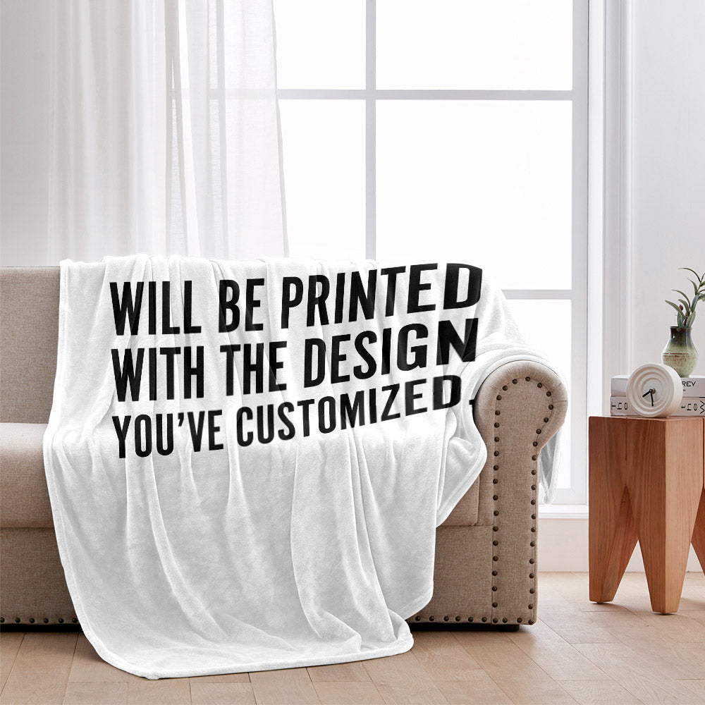 Will Be Printed With The Design You've Customized - Blanket