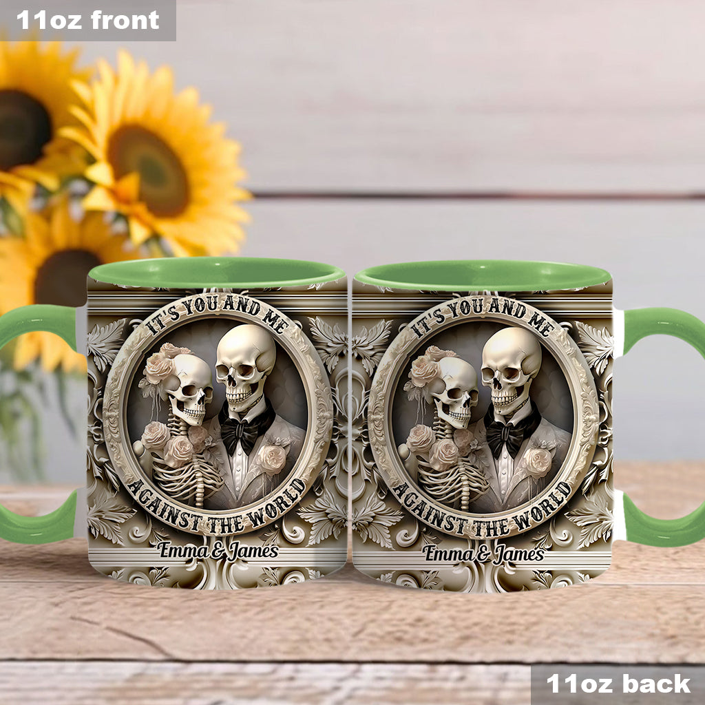 It's You And Me Against The World - Personalized Couple Accent Mug