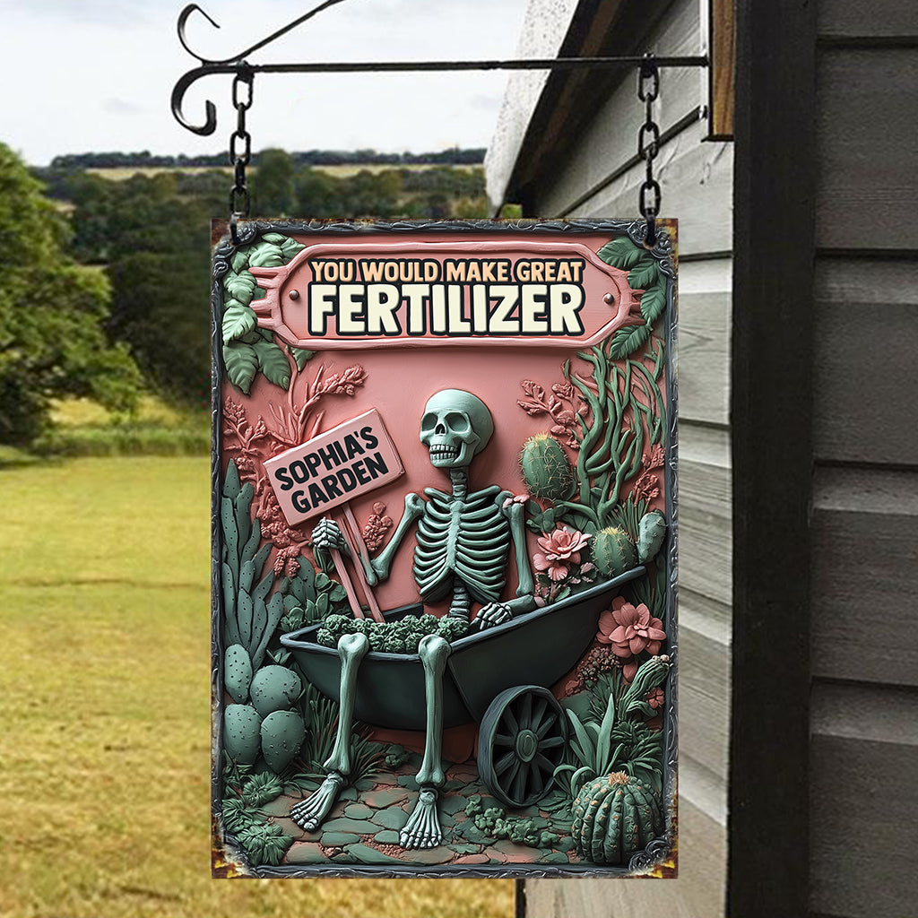 You Would Make Great Fertilizer - Personalized Gardening Rectangle Metal Sign