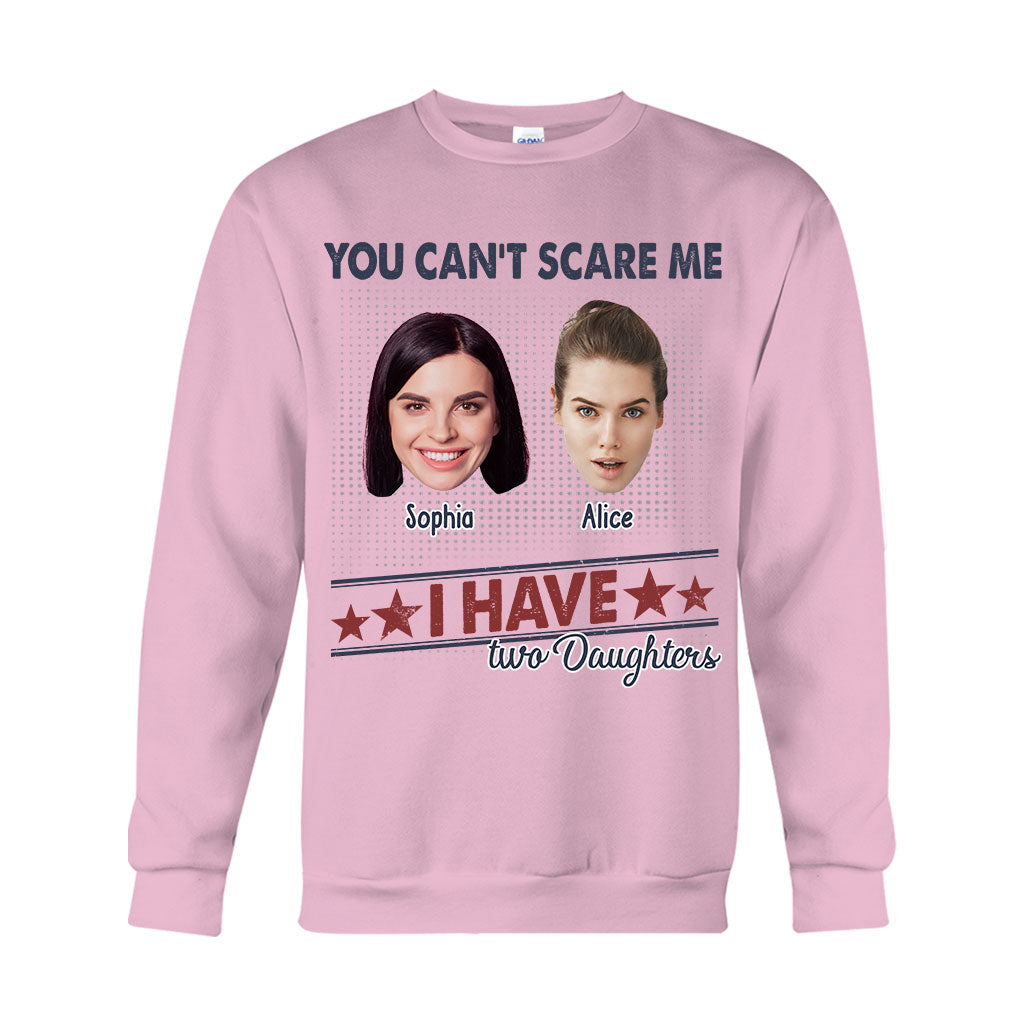 You Can't Scare Me, I Have Two Daughters - Personalized Father T-shirt And Hoodie