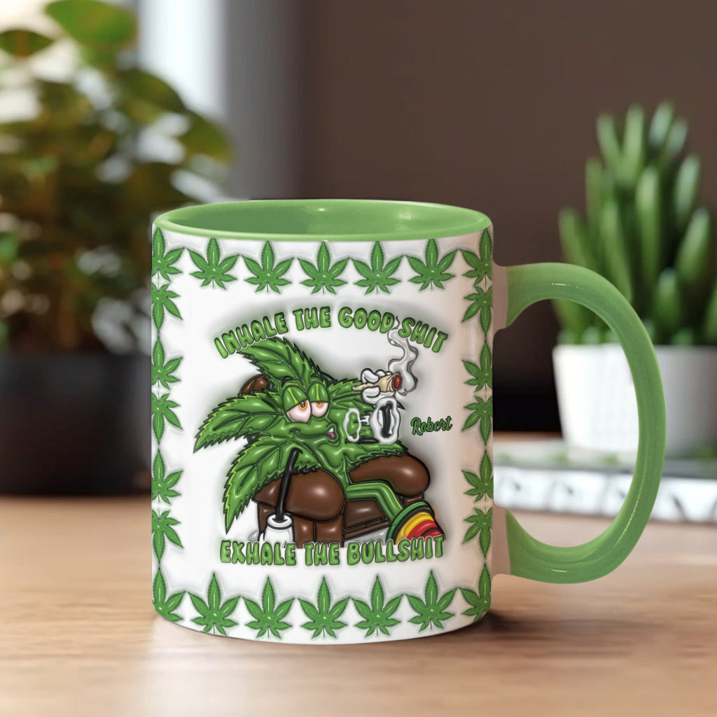 Inhale the Good Sh*t Exhale the Bullsh*t - Personalized Weed Accent Mug