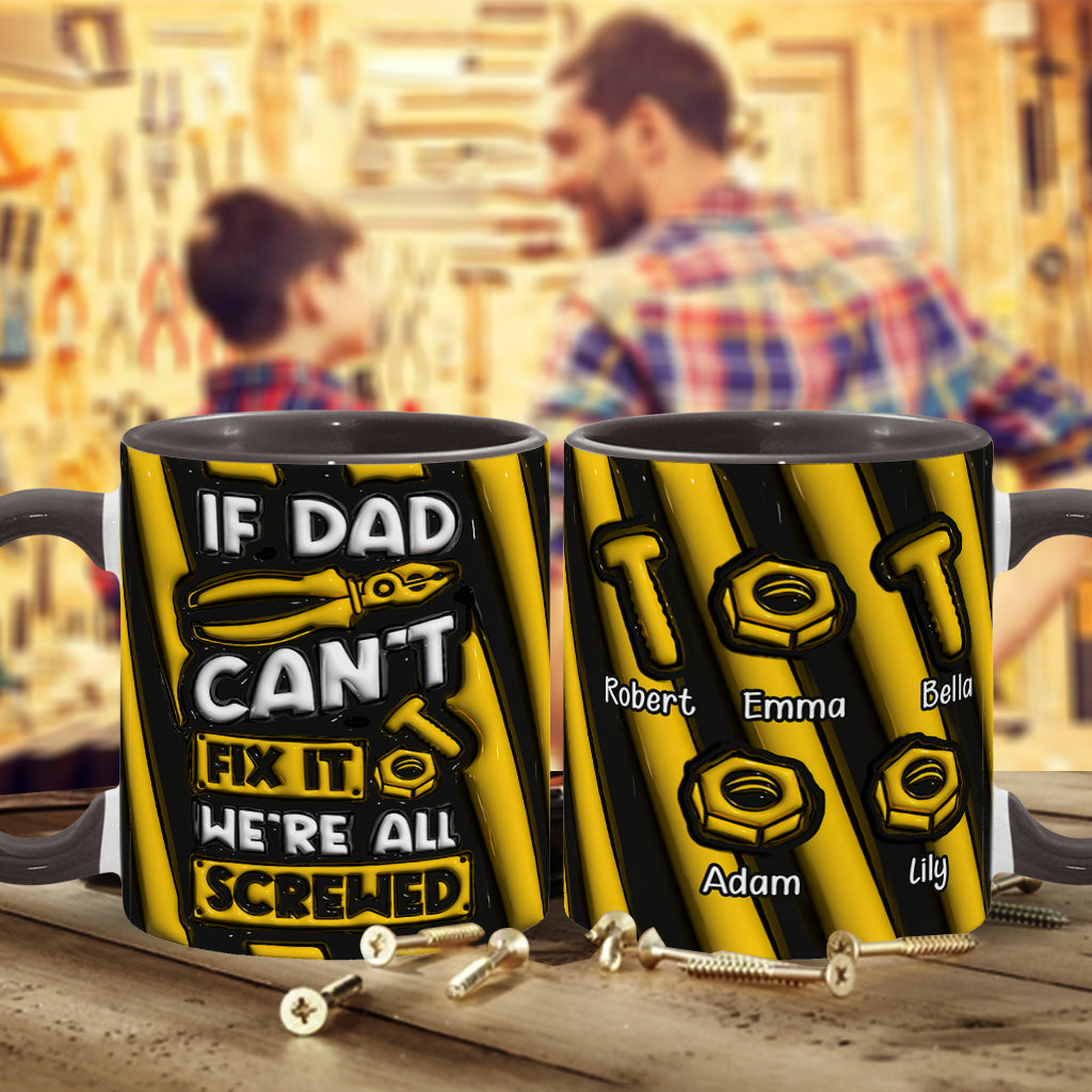 If Dad Can't Fix It We're All Screwed - Personalized Father Accent Mug