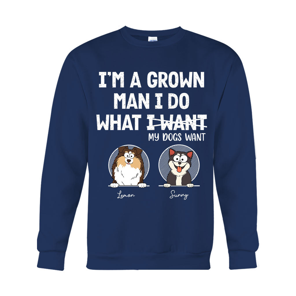 I'm A Grown Man/ Woman I Do What My Pets Want - Personalized Dog T-shirt And Hoodie