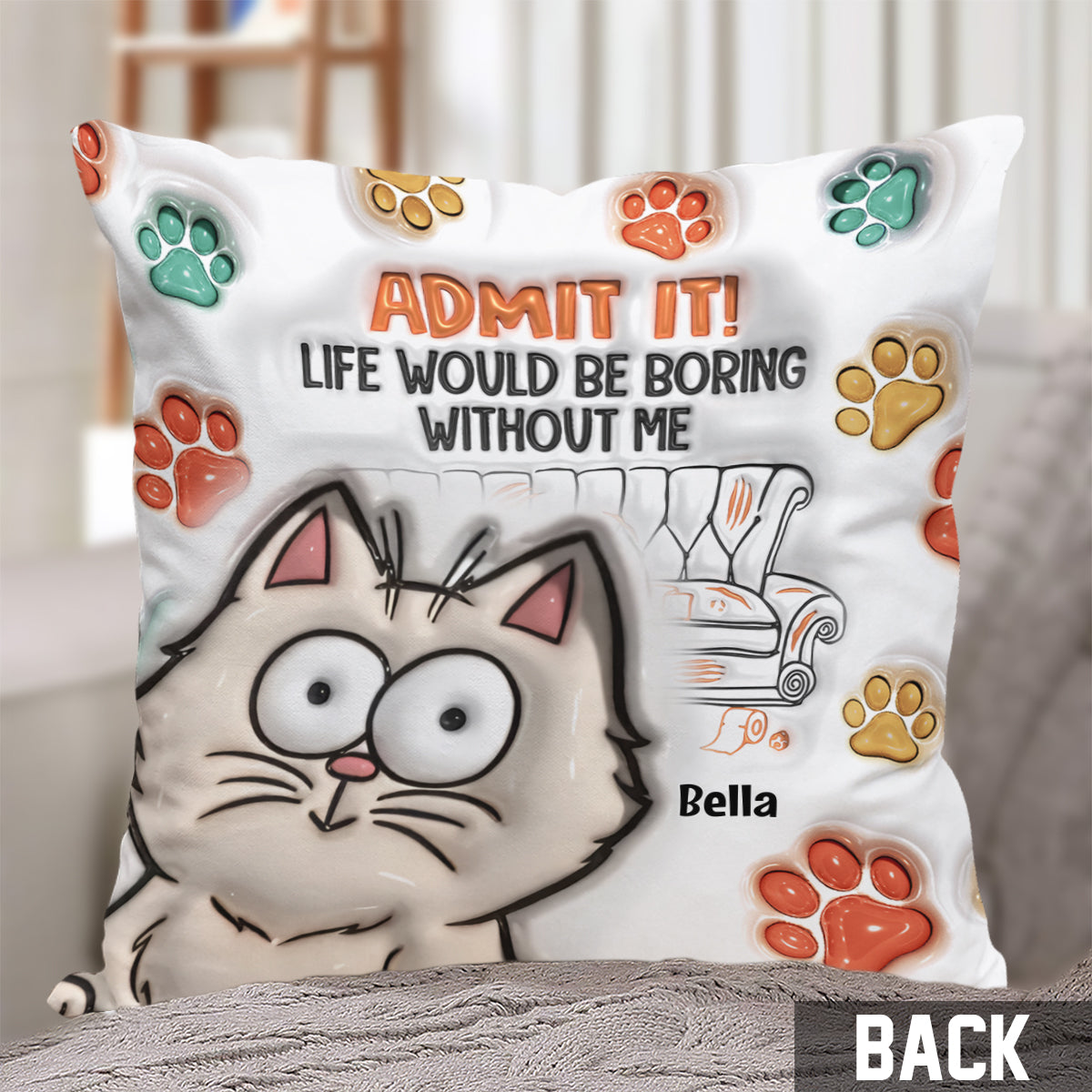 Admit It! Life Would Be Boring Without Us - Personalized Cat Throw Pillow