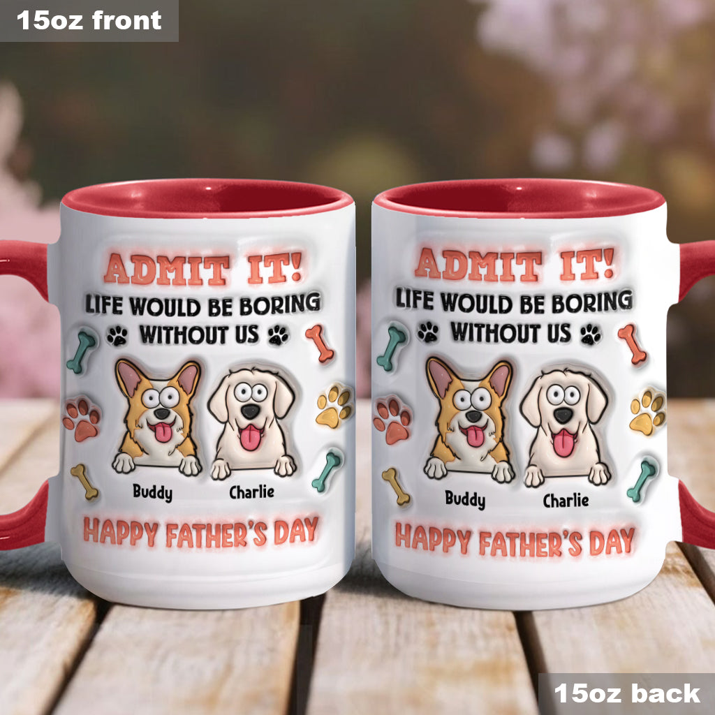 Das Leben wäre langweilig ohne uns – personalisierte Tasse mit Hundemotiv