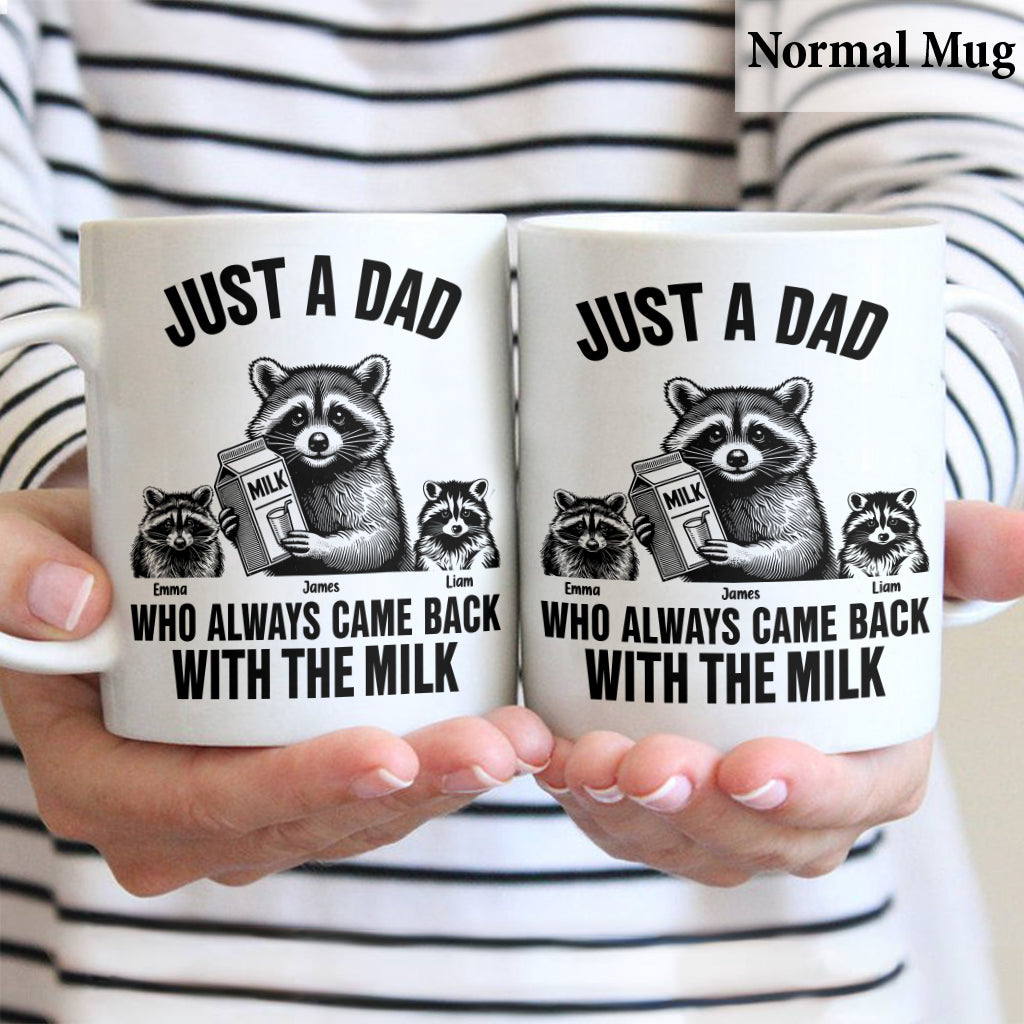 Just A Dad Who Always Came Back With The Milk - Personalized Father Mug