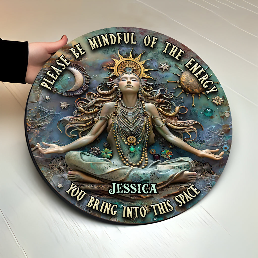 Please Mindful Of The Energy - Personalized Yoga Round Wood Sign