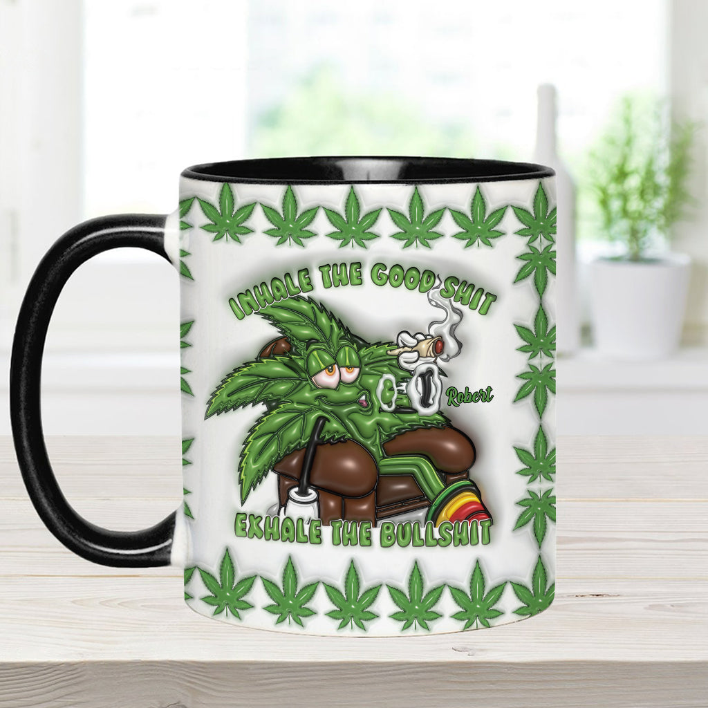 Inhale the Good Sh*t Exhale the Bullsh*t - Personalized Weed Accent Mug